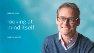 MEDITATION 2 Looking at Mind Itself