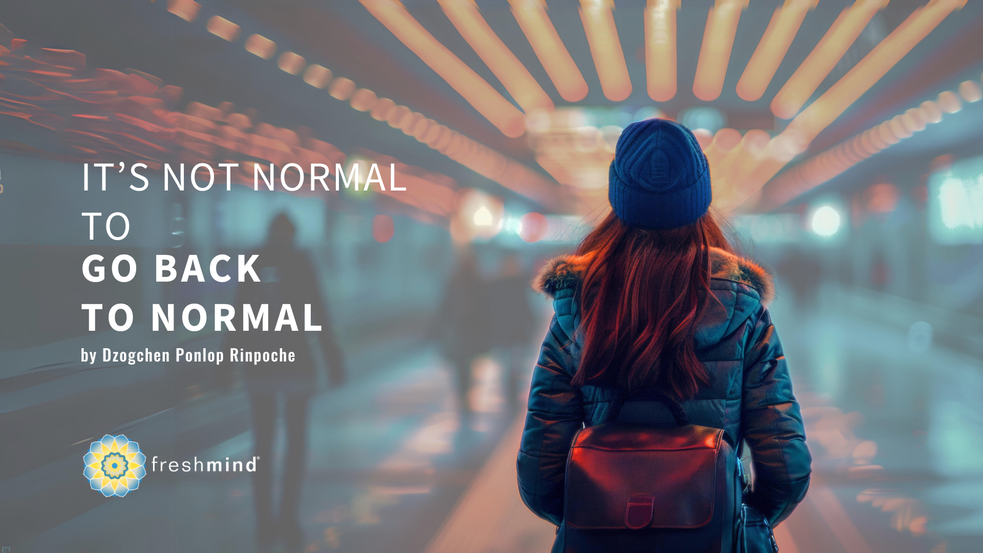 It’s Not Normal to Go Back to Normal